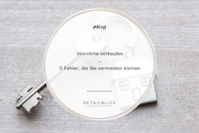 Immobilienverkauf DETAILBLICK Blog
