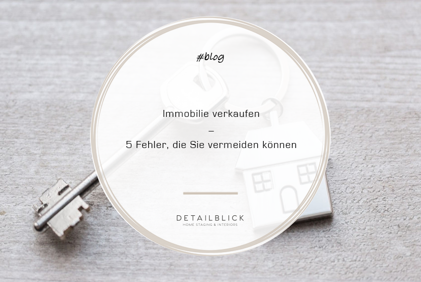 Immobilienverkauf DETAILBLICK Blog